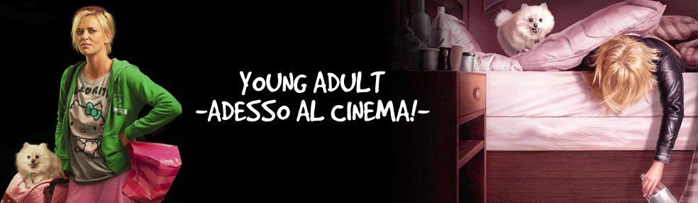 Young Adult: quando crescere fa male!!