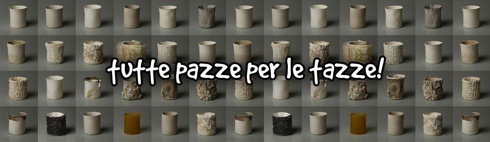 Tazze, che passione