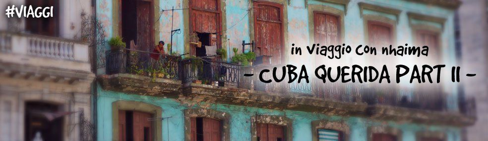 Cuba querida parte seconda