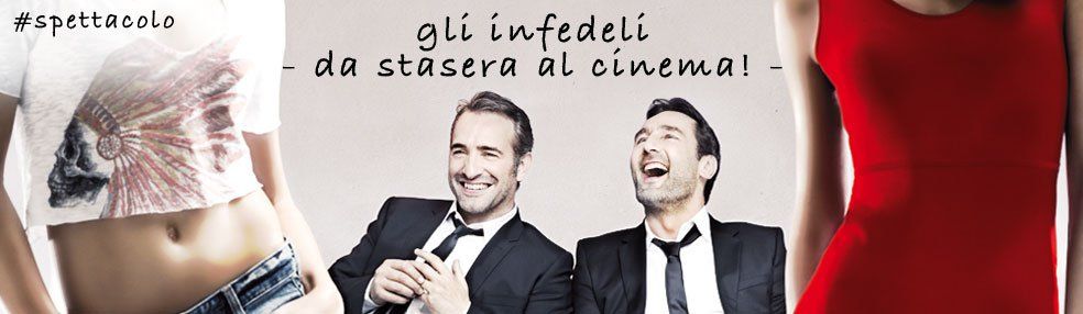 Gli Infedeli: questa sera al cinema!!