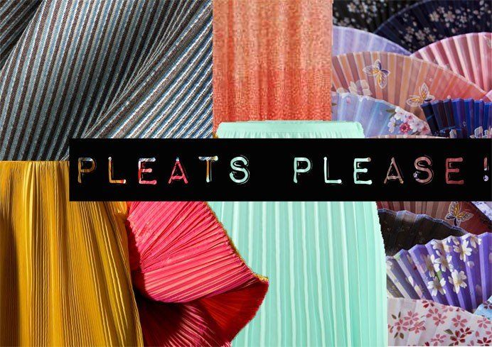 Pleats Please!