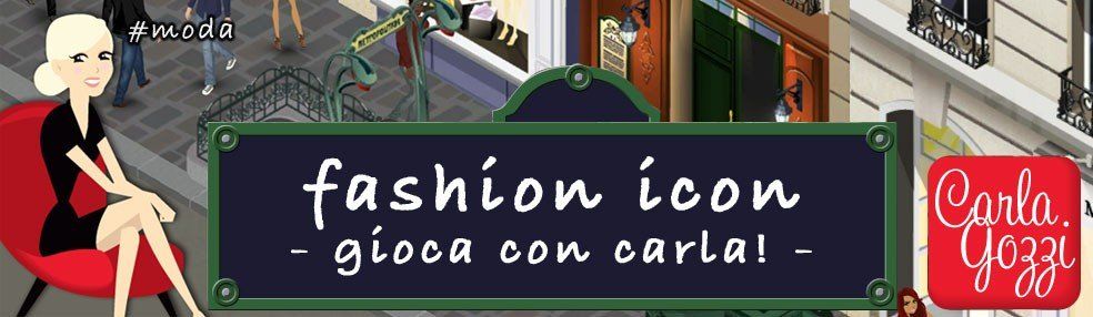 Carla Gozzi e Fashion Icon: il nuovo gioco per fashioniste!