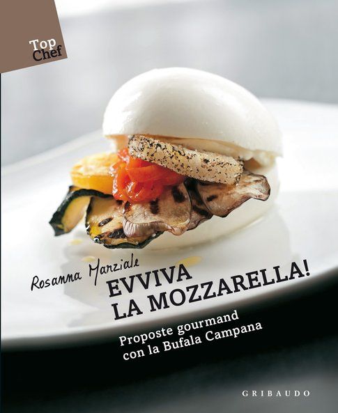 Copertina del libro "Evviva la mozzarella, proposte gourmand con la Bufala Campana"