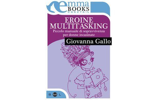 Ebook - Eroine Multitasking a cura di Giovanna Gallo