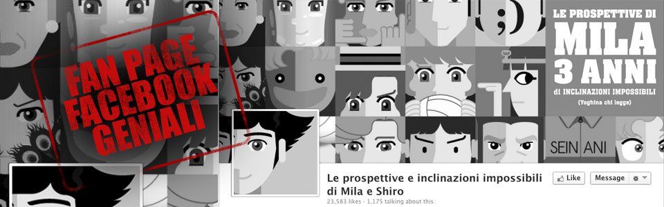 Pagine Facebook geniali: Prospettive e inclinazioni impossibili di Mila e Shiro