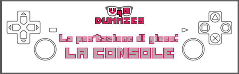 Videogames for dummies: La console
