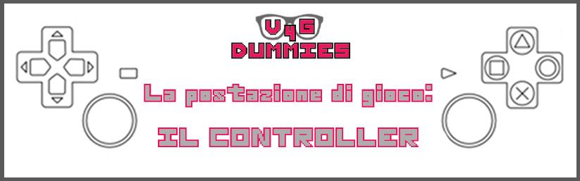 Videogames for dummies: Il controller