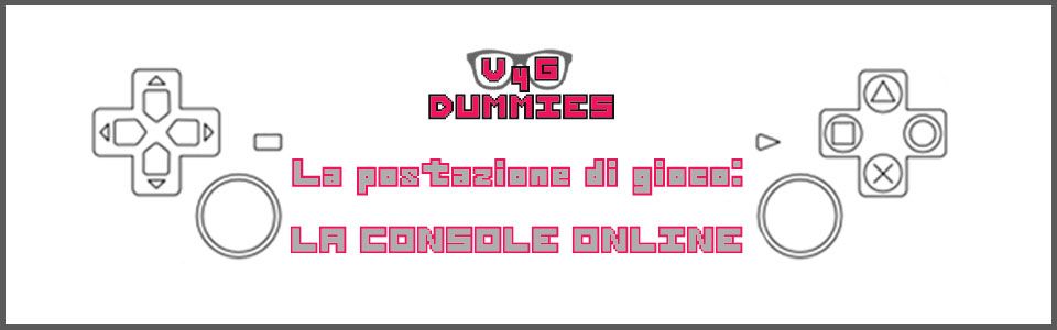 Videogames for dummies: la console online
