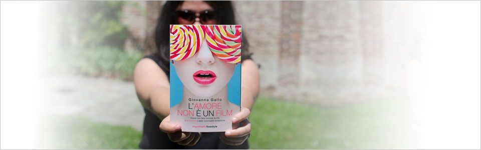 "L'Amore non è un film": il nuovo libro di Giovanna Gallo da oggi in libreria!!