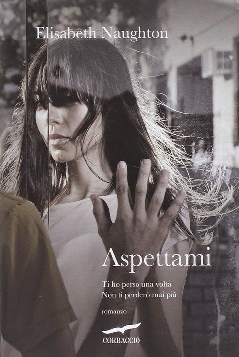 “Aspettami” di Elizabeth Naughton - Corbaccio Editore