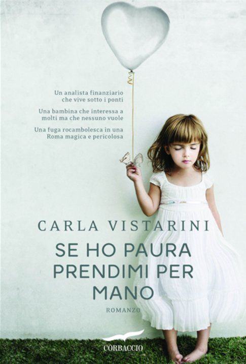 “Se ho paura prendimi per mano” di Carla Vistarini - Rizzoli