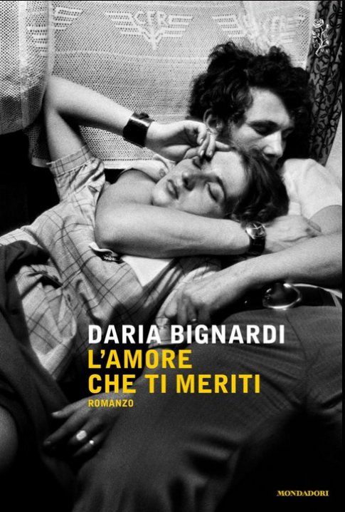 L'amore che ti meriti - Daria Bignardi - Mondadori