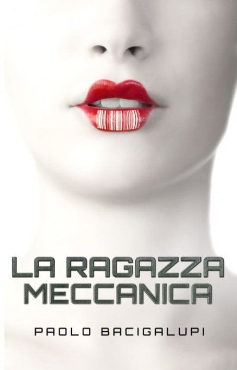 La ragazza meccanica - Paolo Bacigalupi - Multiplayer.it Edizioni