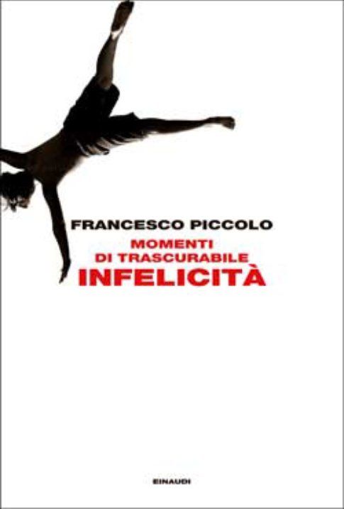 Momenti di trascurabile infelicità di Francesco Piccolo