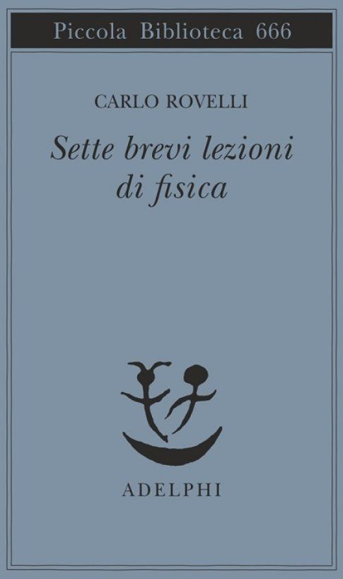 Sette brevi lezioni di fisica di Carlo Rovelli