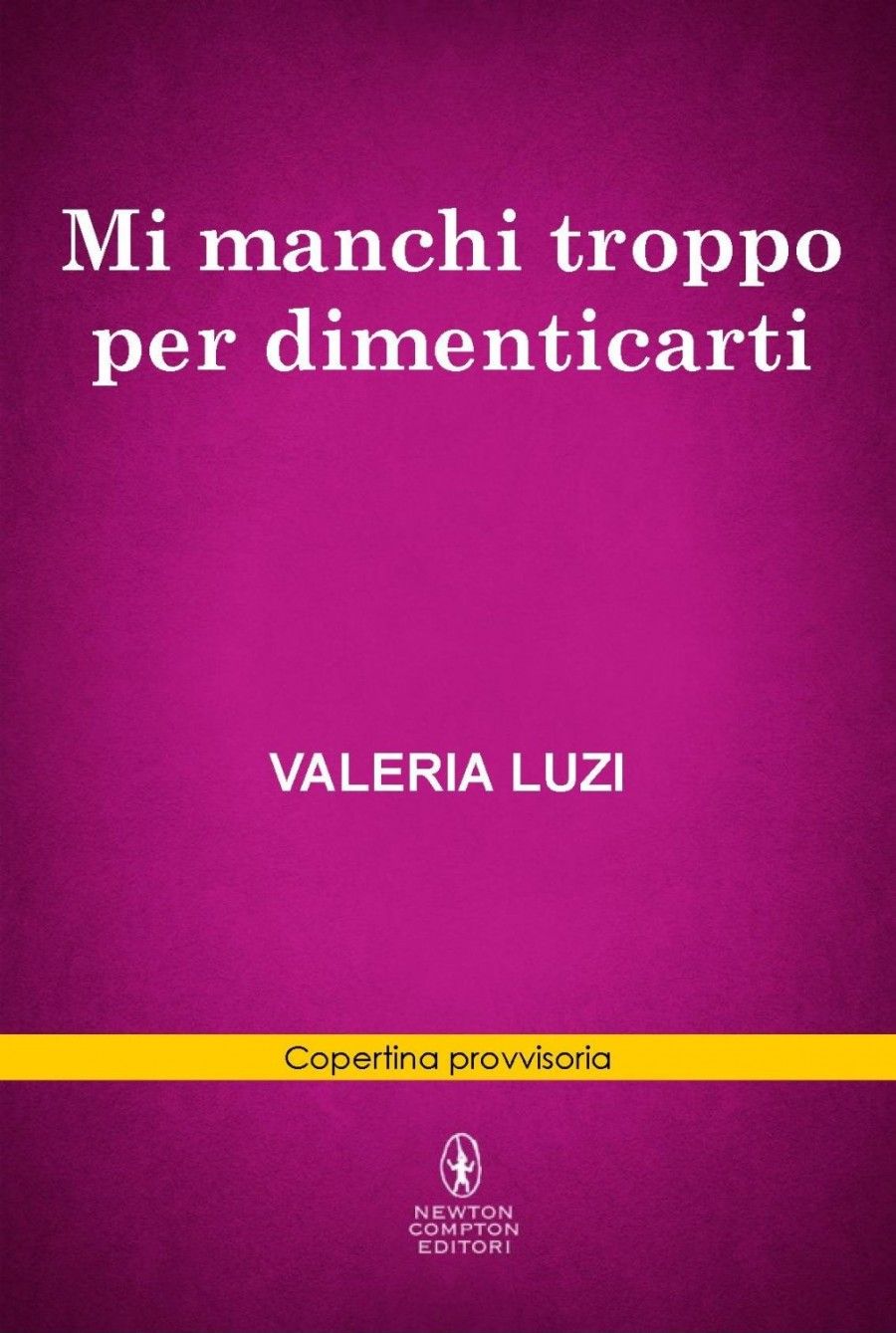 Mi manchi troppo per dimenticarti di Valeria Luzi