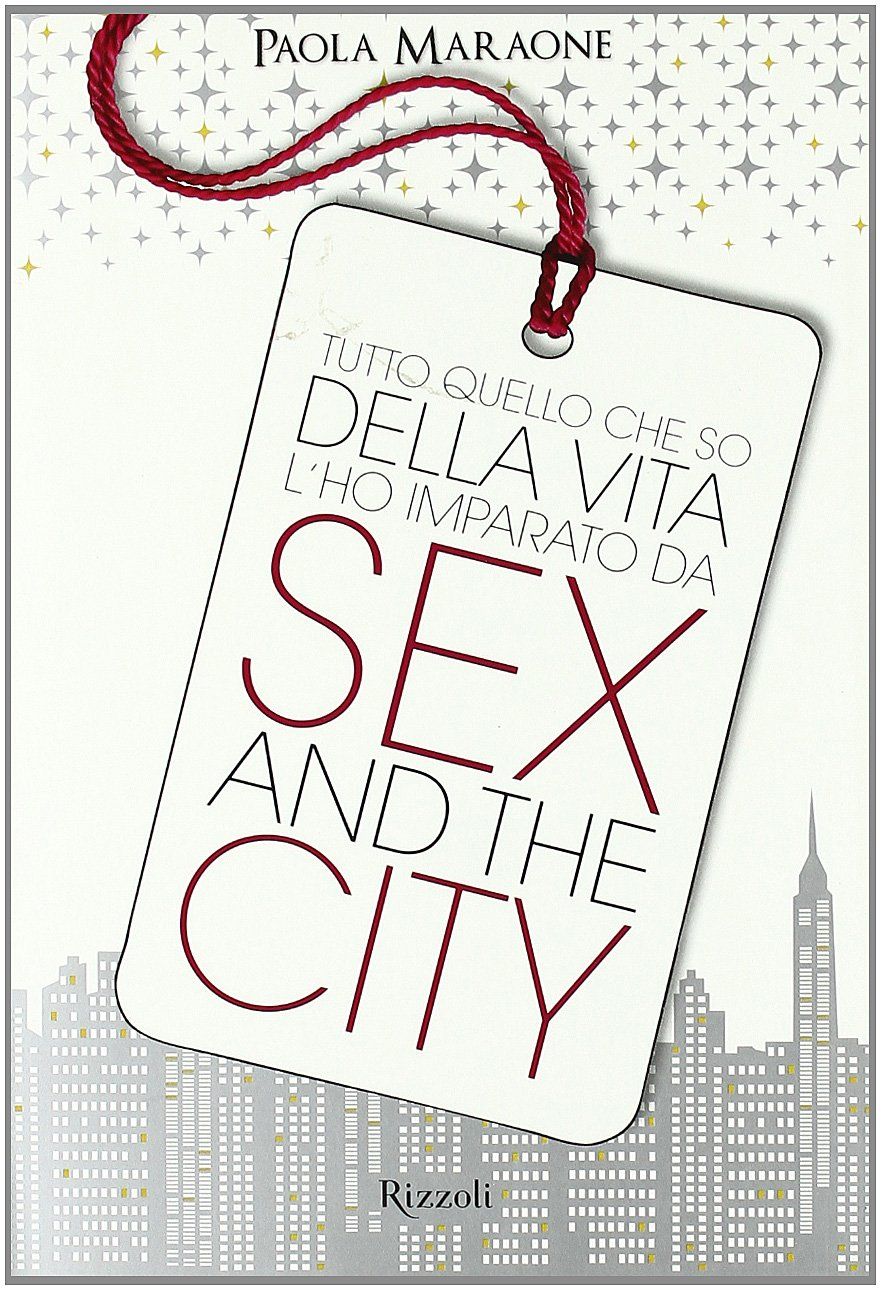 Tutto quello che so della vita l'ho imparato da "Sex & the City"