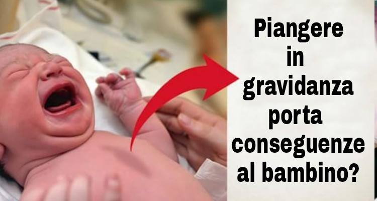 Gravidanza: il feto sta male se la mamma piange?