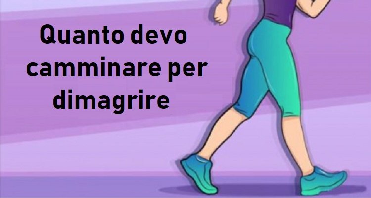 Quanto dovrei camminare per perdere peso