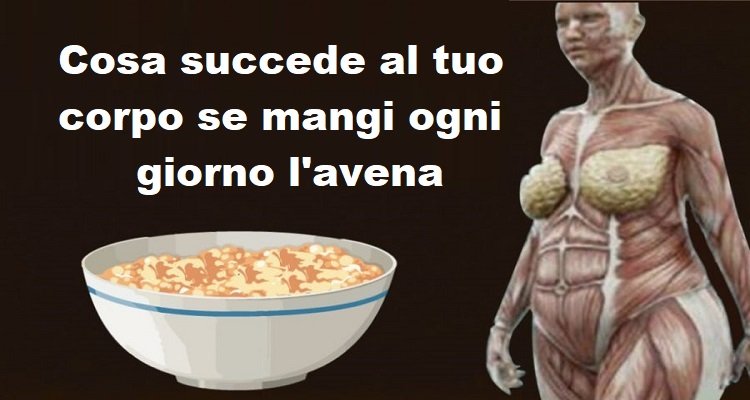 Cosa succede al tuo corpo se mangi ogni giorno l’avena