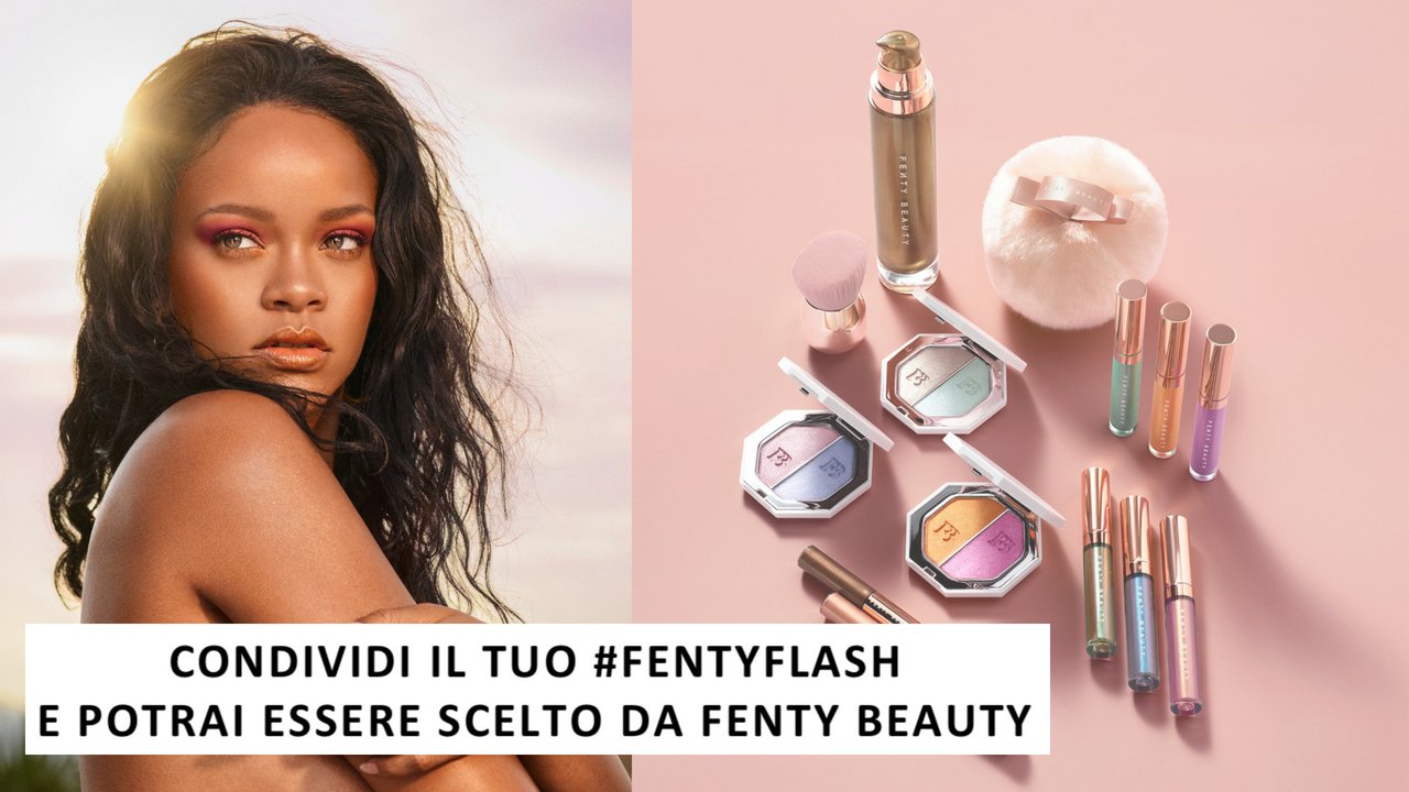 Partecipa al Contest di Rihanna e potrai essere scelto da Fenty Beauty per realizzare un video!