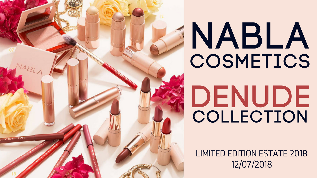 Nabla Cosmetics DENUDE: la collezione estiva 2018 in anteprima!