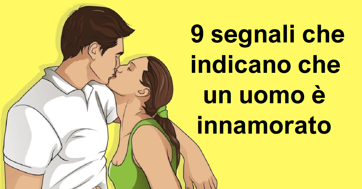 Uomini innamorati, nove segnali da non sottovalutare