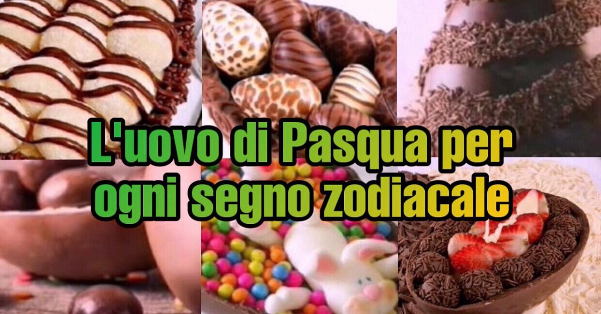 Oroscopo: l’uovo di Pasqua per ogni segno zodiacale