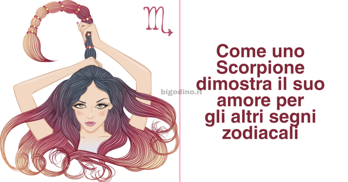 Come uno Scorpione dimostra il suo amore per gli altri segni