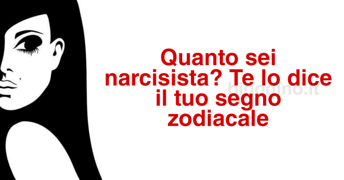 I segni più narcisisti dello zodiaco