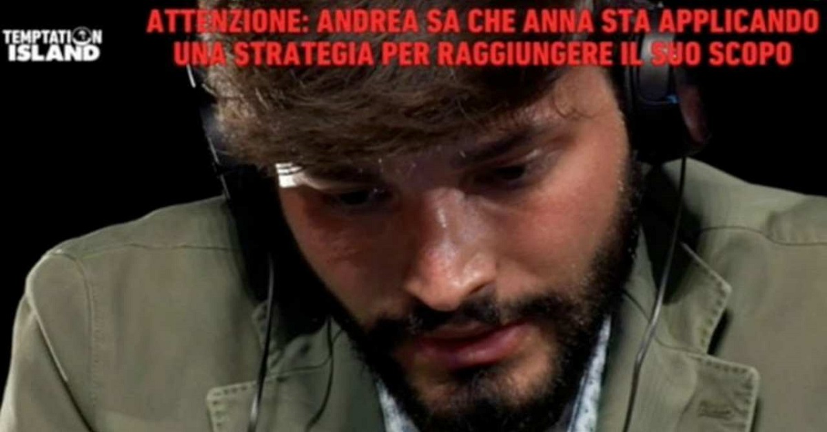 Temptation Island Andrea Battistelli su tutte le furie con Anna