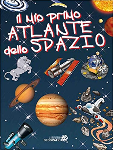 Il mio primo atlante dello spazio. Ediz. a colori