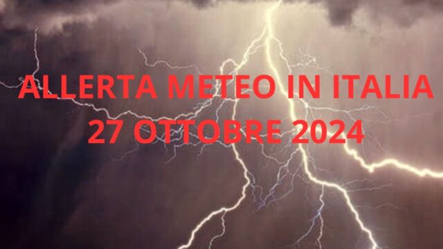 Maltempo in Italia, è allerta per la giornata di domenica 27 ottobre: queste le Regioni a rischio